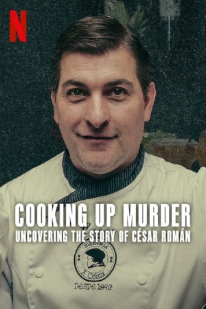 Cooking Up Murder: Uncovering the Story of César Román http://netplay.unotelecom.com/tv?year=2024